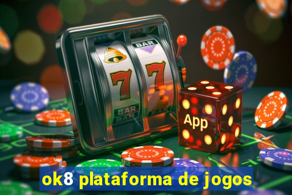 ok8 plataforma de jogos